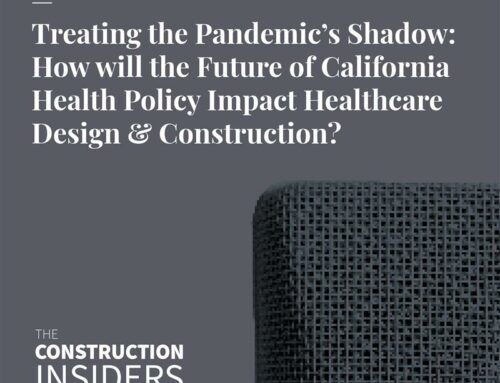 Treating the Pandemic’s Shadow: How will the Future of California Health Policy affect Healthcare Design & Construction?